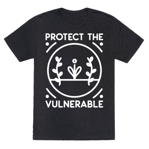 Protect The Vulnerable T-Shirt