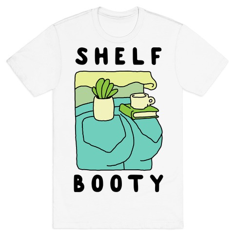 Shelf Booty T-Shirt