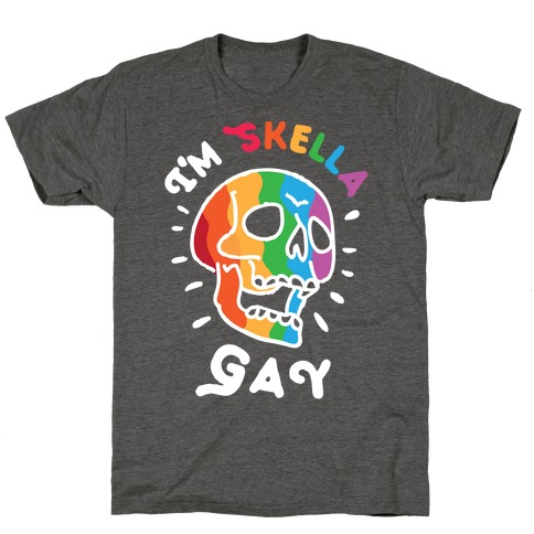 I'm Skella GAY T-Shirt
