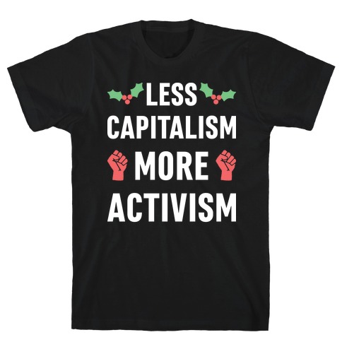 Less Capitalism More Activism T-Shirt