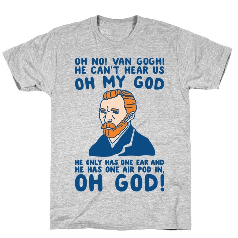 Oh No Van Gogh Air Pod Meme Parody T-Shirt