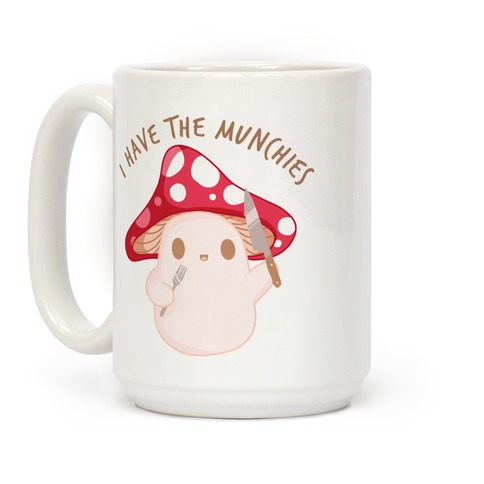 I Have The Munchies Coffee Mug