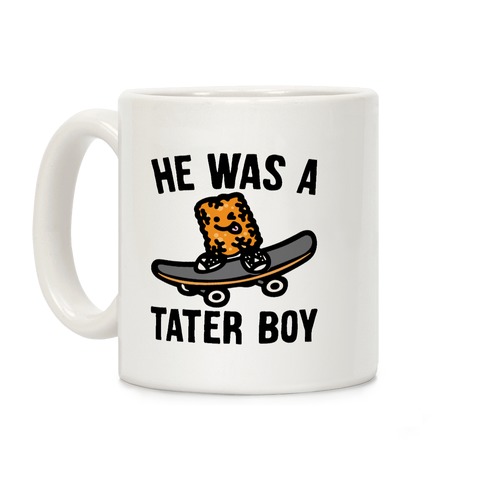 He Was A Tater Boy Parody Coffee Mug