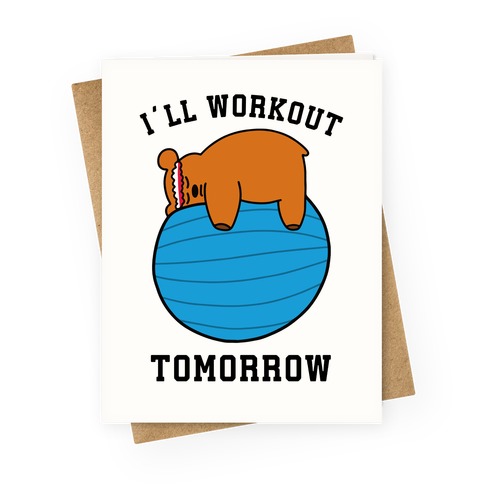 I'll Workout Tomorrow Greeting Card