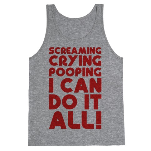 Screaming Crying Pooping I Can Do It All Tank Top