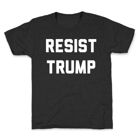 Resist Trump Kids T-Shirt