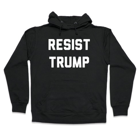 Resist Trump Hooded Sweatshirt