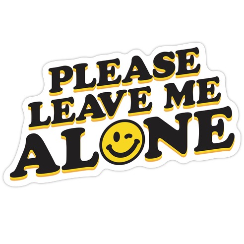 Please Leave Me Alone Smiley Die Cut Sticker