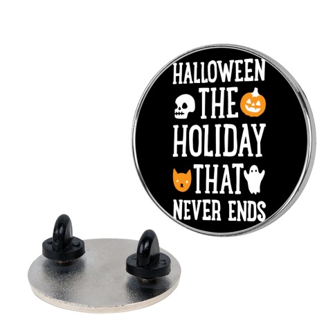 Halloween The Holiday That Never Ends Pin