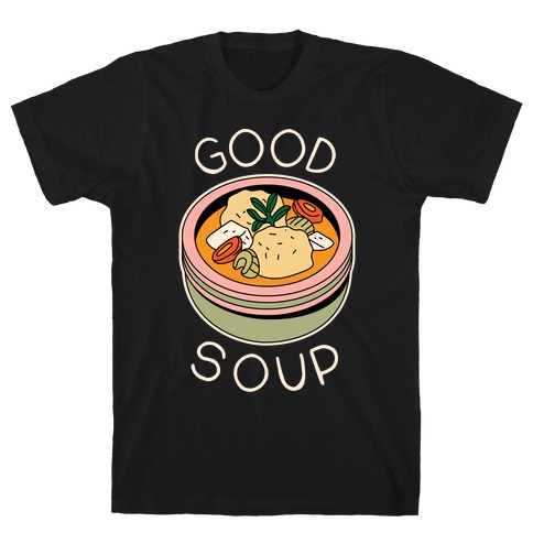 Good Soup Matzo Ball Soup T-Shirt