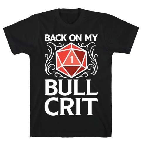 Back On My Bull Crit Fail T-Shirt