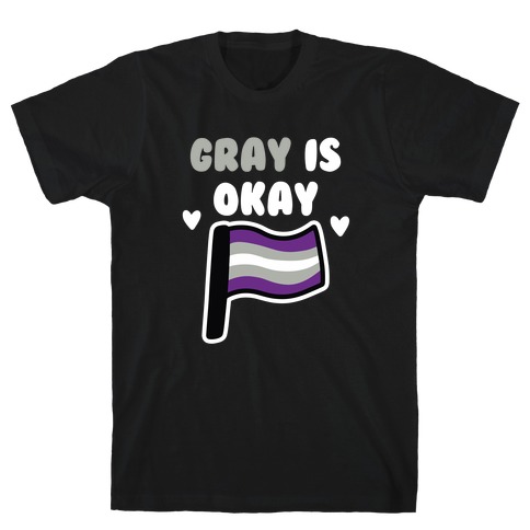 Gray is Okay T-Shirt