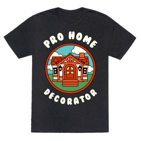 Pro Home Decorator T-Shirt