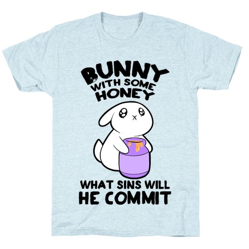Boney With Some Honey What Sins Will He Commit T-Shirt