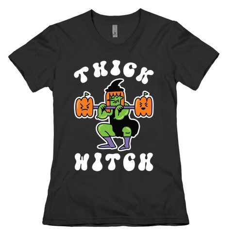 Thick Witch (Workout Witch) Womens T-Shirt