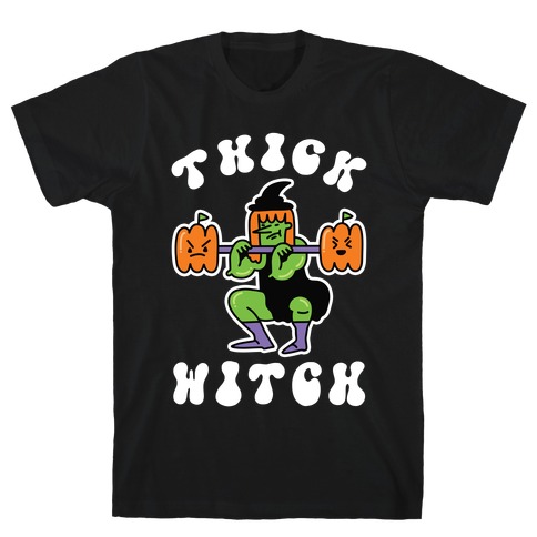 Thick Witch (Workout Witch) T-Shirt