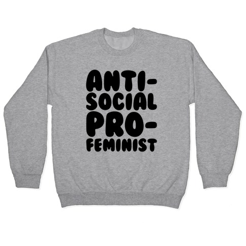 Anti-Social Pro-Feminist Pullover