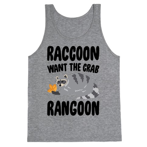 Raccoon Want The Crab Rangoon Tank Top