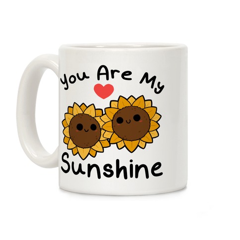 You Are My Sunshine Sunflowers Coffee Mug