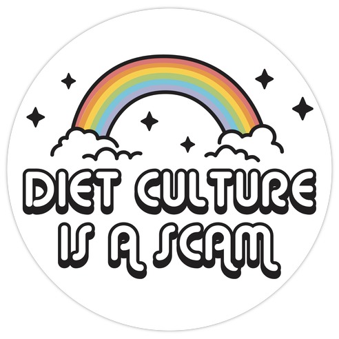 Diet Culture Is A Scam Die Cut Sticker