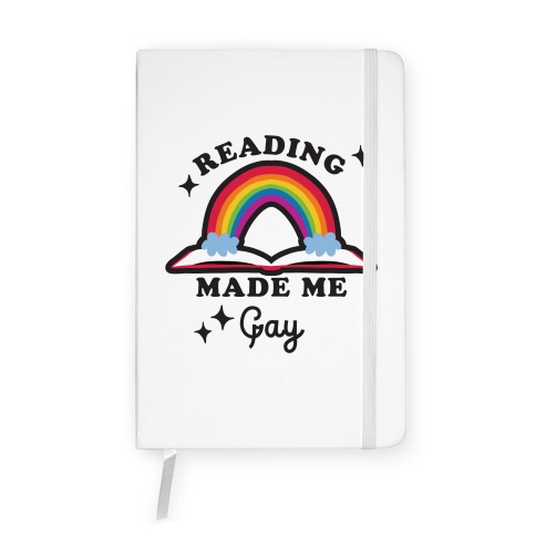 Reading Made Me Gay Notebook