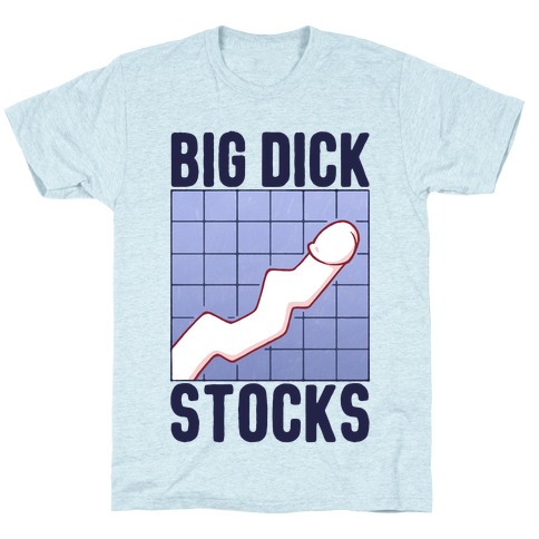 Big Dick Stocks T-Shirt