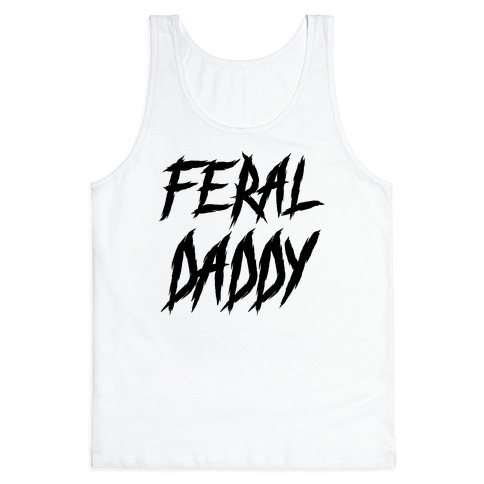 Feral Daddy Tank Top