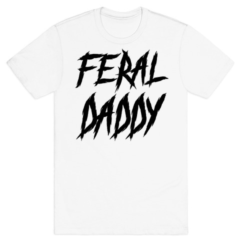 Feral Daddy T-Shirt