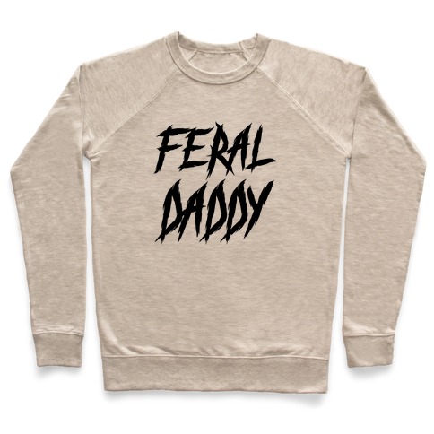 Feral Daddy Pullover