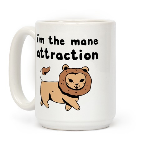 I'm The Mane Attraction Coffee Mug