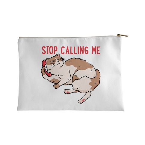 Stop (Cat) Calling Me Accessory Bag