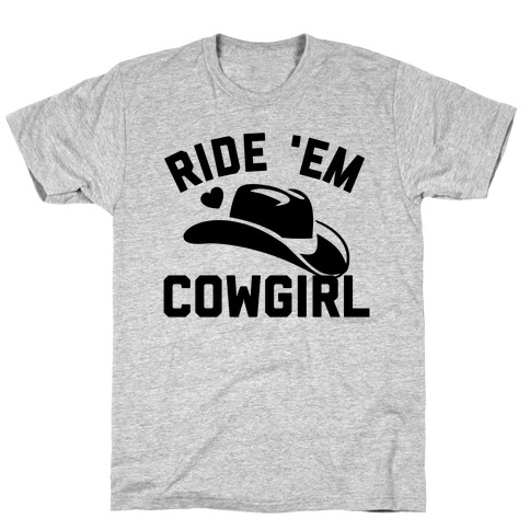Ride 'Em Cowgirl  T-Shirt