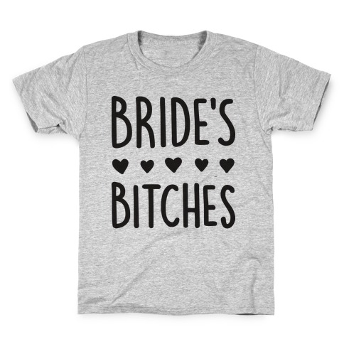 Bride's Bitches Kids T-Shirt