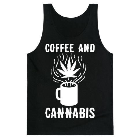Coffee And Cannabis Tank Top