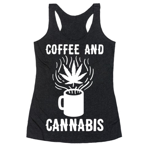 Coffee And Cannabis Racerback Tank Top