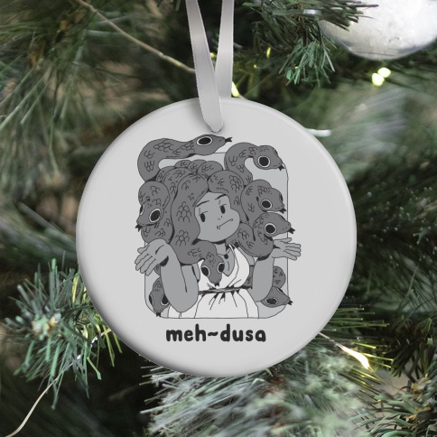 MEH-dusa Ornament