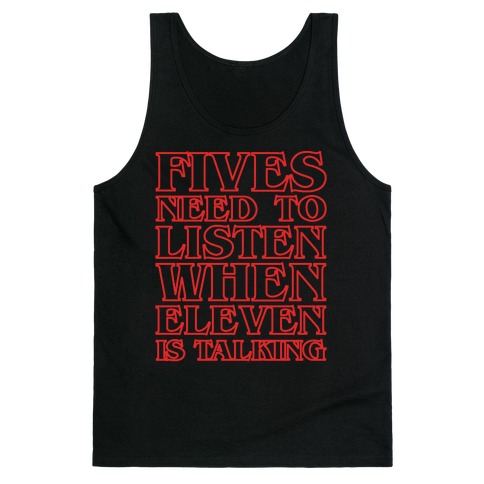 Fives Need To Listen When Eleven Is Talking Parody White Print Tank Top