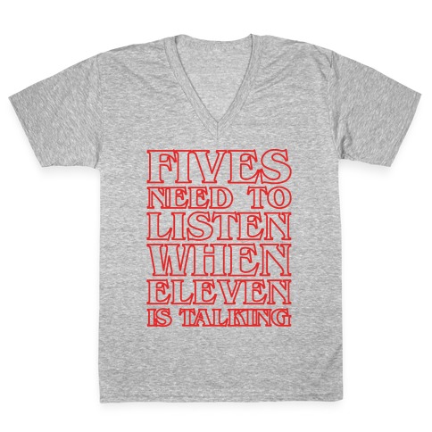 Fives Need To Listen When Eleven Is Talking Parody White Print V-Neck Tee Shirt
