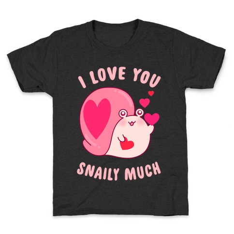 I Love You Snaily Much Kids T-Shirt