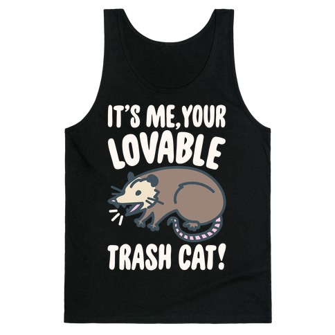 It's Me Your Lovable Trash Cat White Print Tank Top