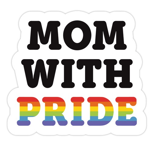 Mom With Pride Die Cut Sticker