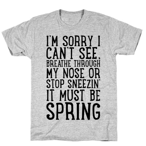 It Must Be Spring  T-Shirt