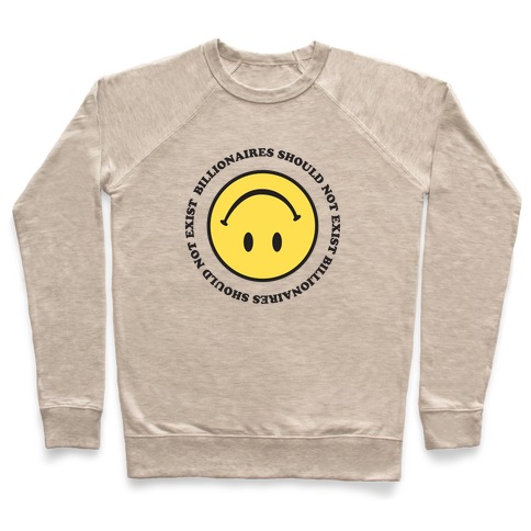 Billionaires Should Not Exist Upside-Down Smiley Face Pullover