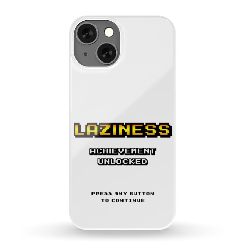 Laziness Achievement Unlocked Phone Case