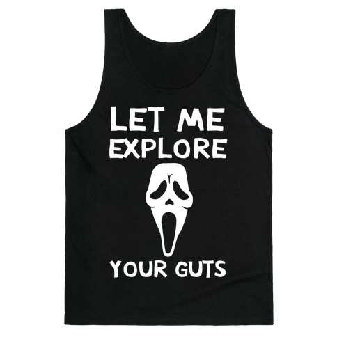 Let Me Explore Your Guts Ghost Face Tank Top