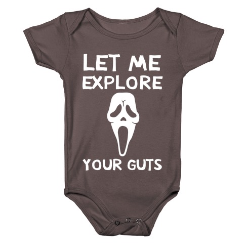 Let Me Explore Your Guts Ghost Face Baby One-Piece