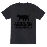 Funny Cat Kitty Sign 5X10" If You Don't Talk To Your Cat About Catnip Who Will 
