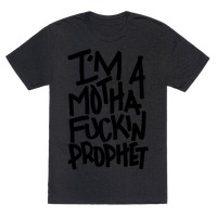 progeny Rejoice Sober I'm A Mothafuckin Prophet T-Shirts | LookHUMAN