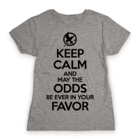 may the odds be ever in your favor t shirt