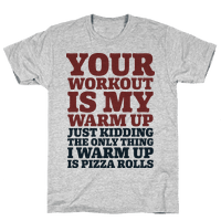 your workout is my warm up t shirt